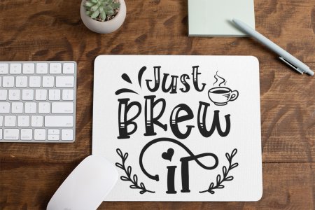 Just Brew It- White - Designable Mousepad