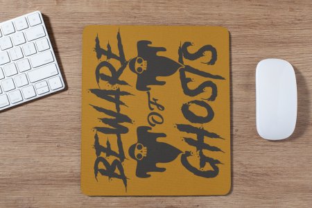 Beware Of Ghosts- Halloween Theme Mousepad