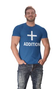 Addition (Blue T) - Clothes for Mathematics Lover - Foremost Gifting Material for Your Friends, Teachers, and Close Ones