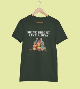 Shine bright like a diya text printed diwali themed unisex round neck blended green t-shirt specially for diwali festival